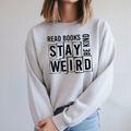 Read Books, Stay Weird, Be Kind Sweatshirt